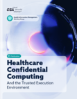 Healthcare Confidential Computing and the Trusted Execution Environment